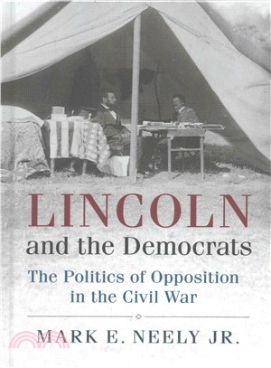 Lincoln and the Democrats ─ The Politics of Opposition in the Civil War