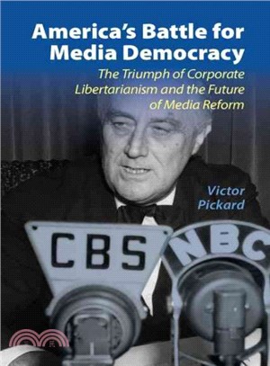 America's Battle for Media Democracy ― The Triumph of Corporate Libertarianism and the Future of Media Reform