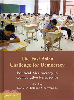 The East Asian Challenge for Democracy ― Political Meritocracy in Comparative Perspective
