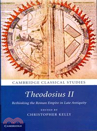 Theodosius II ─ Rethinking the Roman Empire in Late Antiquity