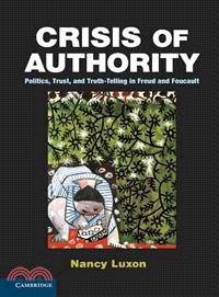 Crisis of Authority ― Politics, Trust, and Truth-telling in Freud and Foucault