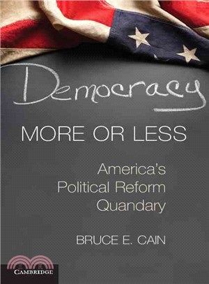 Democracy More or Less ― America's Political Reform Quandary