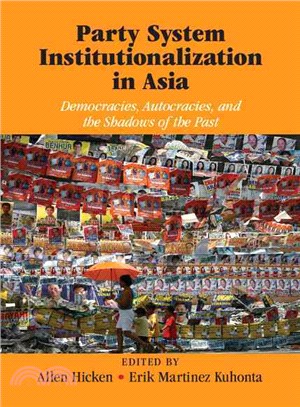 Party System Institutionalization in Asia ― Democracies, Autocracies, and the Shadows of the Past