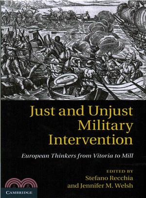 Just and Unjust Military Intervention ― European Thinkers from Vitoria to Mill