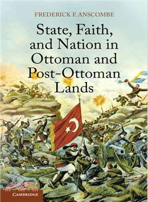 State, Faith, and Nation in Ottoman and Post-ottoman Lands