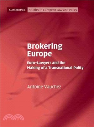 Brokering Europe ― Euro-lawyers and the Making of a Transnational Polity