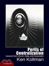 Perils of Centralization ― Lessons from Church, State, and Corporation