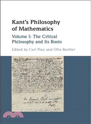 Kant's Philosophy of Mathematics ― The Critical Philosophy and Its Roots
