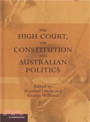 The High Court, the Constitution and Australian Politics