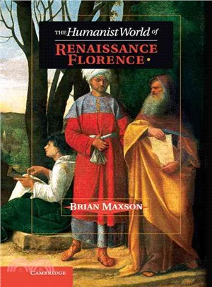 The Humanist World of Renaissance Florence