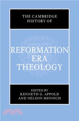 The Cambridge History of Reformation Era Theology