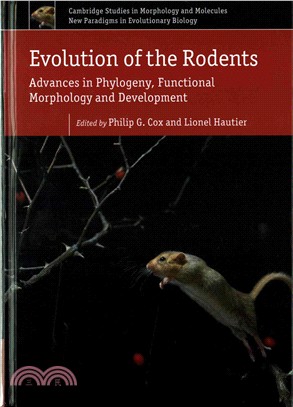 Evolution of the Rodents ─ Advances in Phylogeny, Functional Morphology and Development