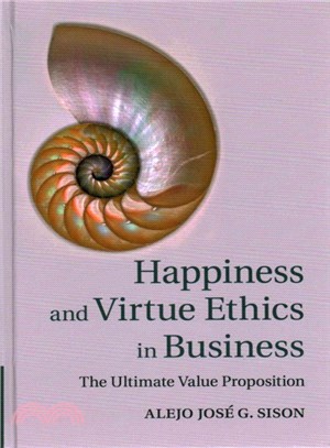 洋書 Happiness and Virtue Ethics in Business Happiness and Virtue Ethics in Business ― The Ultimate Value