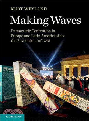 Making Waves ─ Democratic Contention in Europe and Latin America Since the Revolutions of 1848
