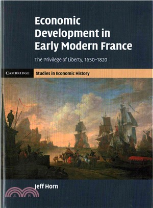 Economic Development in Early Modern France ― The Privilege of Liberty, 1650-1820