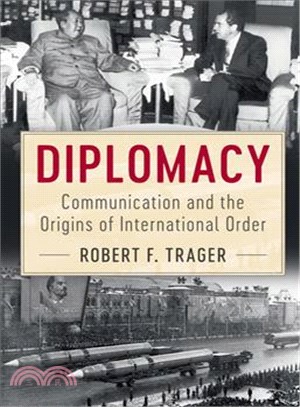 Diplomacy ─ Communication and the Origins of International Order