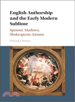 English Authorship and the Early Modern Sublime ─ Fictions of Transport in Spenser, Marlowe, Jonson and Shakespeare