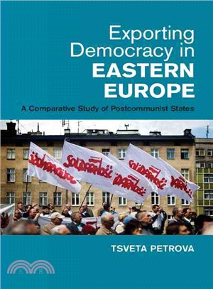 Exporting Democracy in Eastern Europe ― A Comparative Study of Postcommunist States