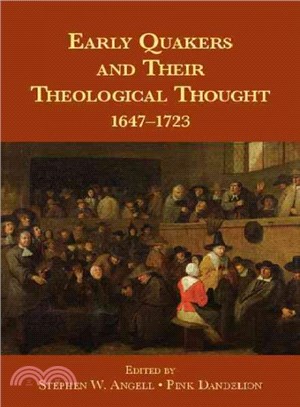 Early Quakers and Their Theological Thought