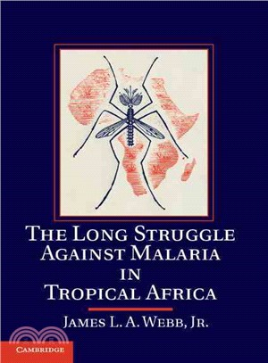 The Long Struggle Against Malaria in Tropical Africa