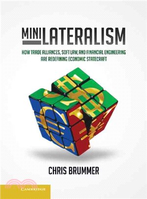 Minilateralism ― How Alliances, Soft Law, and Financial Engineering Are Redefining Economic Statecraft