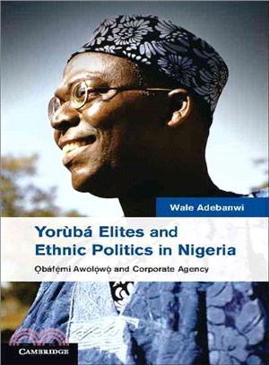 Yoruba Elites and Ethnic Politics in Nigeria ― Obafemi Awolowo and Corporate Agency