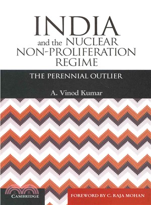India and the Nuclear Non Proliferation ― The Perennial Outlier