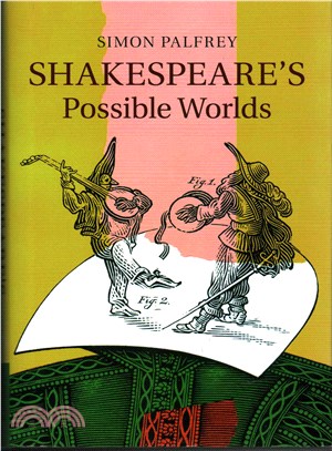 Shakespeare's Possible Worlds