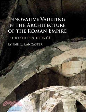 Innovative Vaulting in the Architecture of the Roman Empire ─ 1st to 4th Centuries CE
