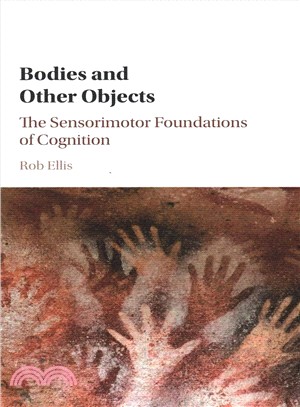 Bodies and Other Objects ― The Sensorimotor Foundations of Cognition