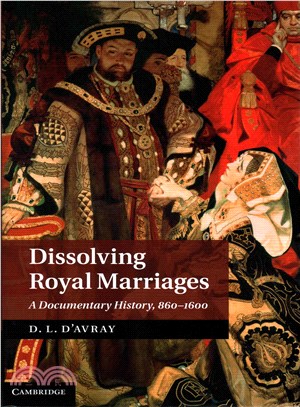 Dissolving Royal Marriages ― A Documentary History, 860-1600