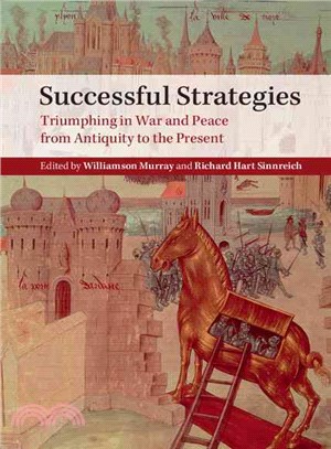 Successful Strategies ― Triumphing in War and Peace from Antiquity to the Present