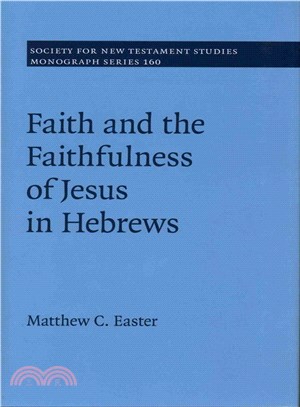 Faith and the Faithfulness of Jesus in Hebrews