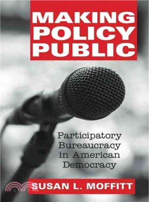 Making Policy Public ― Participatory Bureaucracy in American Democracy