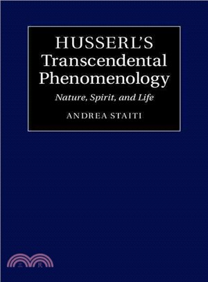 Husserl's Transcendental Phenomenology ― Nature, Spirit, and Life