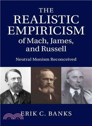 The Realistic Empiricism of Mach, James, and Russell ― Neutral Monism Reconceived