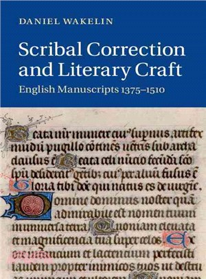 Scribal Correction and Literary Craft ― English Manuscripts 1375-1510