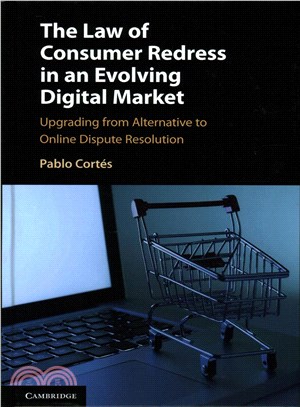 The Law of Consumer Redress in an Evolving Digital Market ─ Upgrading from Alternative to Online Dispute Resolution