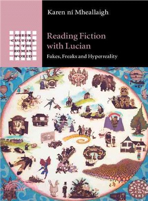 Reading Fiction With Lucian ― Fakes, Freaks and Hyperreality