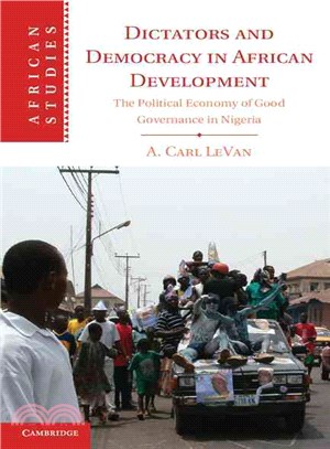 Dictators and Democracy in African Development ─ The Political Economy of Good Governance in Nigeria