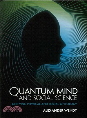 Quantum Mind and Social Science ― Unifying Physical and Social Ontology