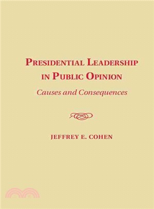 Presidential Leadership in Public Opinion ─ Causes and Consequences