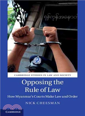 Opposing the Rule of Law ― How Myanmar's Courts Make Law and Order