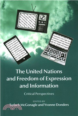 The United Nations and Freedom of Expression and Information ― Critical Perspectives