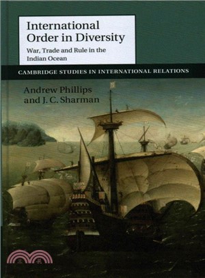 International Order in Diversity ─ War, Trade and Rule in the Indian Ocean