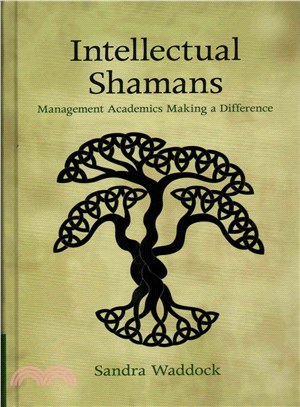 Intellectual Shamans ― Management Academics Making a Difference