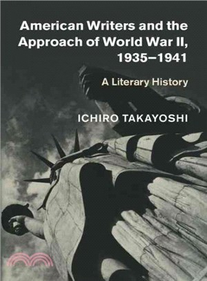 American Writers and the Approach of World War II, 1935-1941 ─ A Literary History