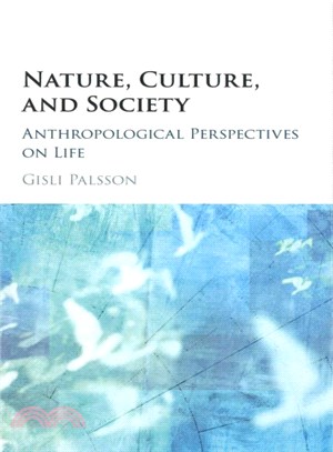 Nature, Culture, and Society ─ Anthropological Perspectives on Life