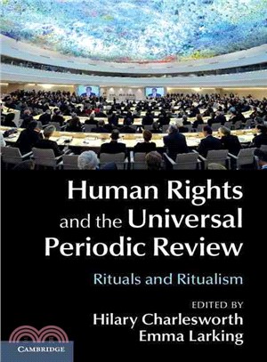 Human Rights and the Universal Periodic Review ― Rituals and Ritualism