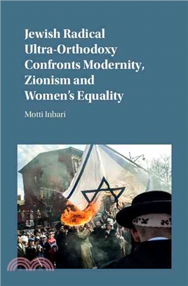 Jewish Radical Ultra-orthodoxy Confronts Modernity, Zionism and Women's Equality